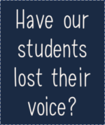 Have our students lost their voice?